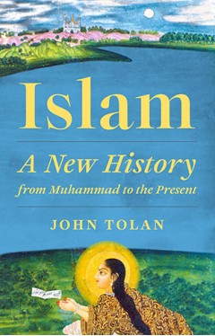Islam: A New History from Muhammad to the Present